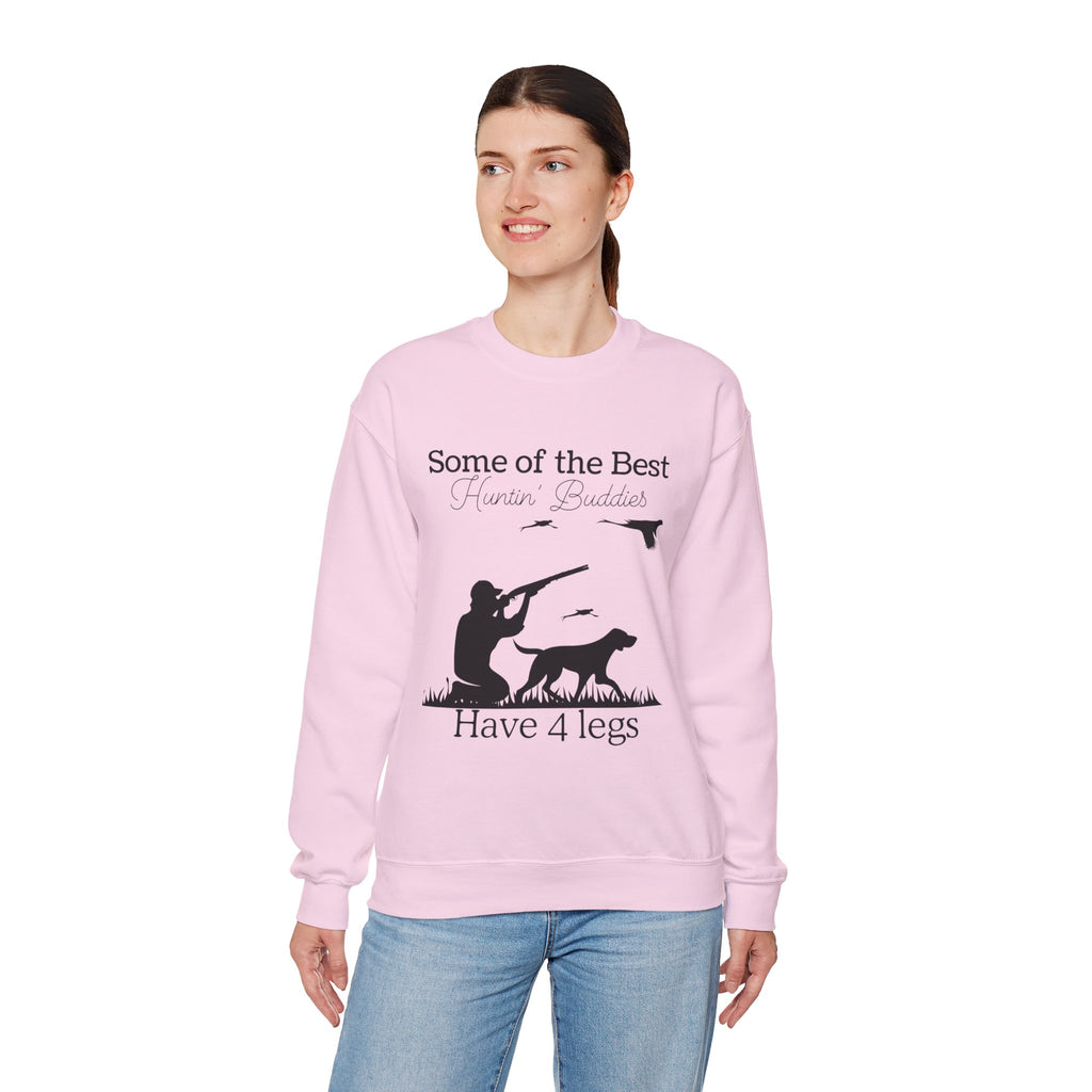 Some of the Best Huntin' Buddies Have 4 Legs Crewneck Sweatshirt