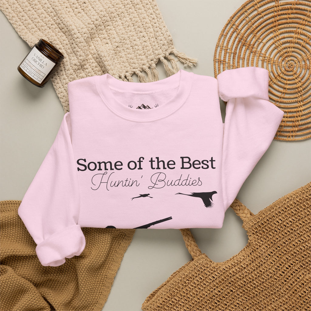Some of the Best Huntin' Buddies Have 4 Legs Crewneck Sweatshirt