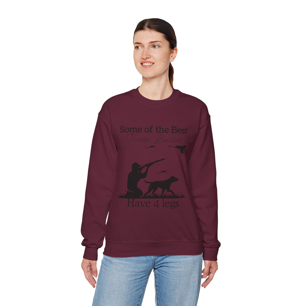 Some of the Best Huntin' Buddies Have 4 Legs Crewneck Sweatshirt