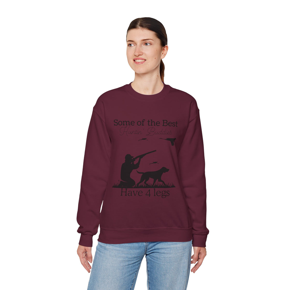 Some of the Best Huntin' Buddies Have 4 Legs Crewneck Sweatshirt