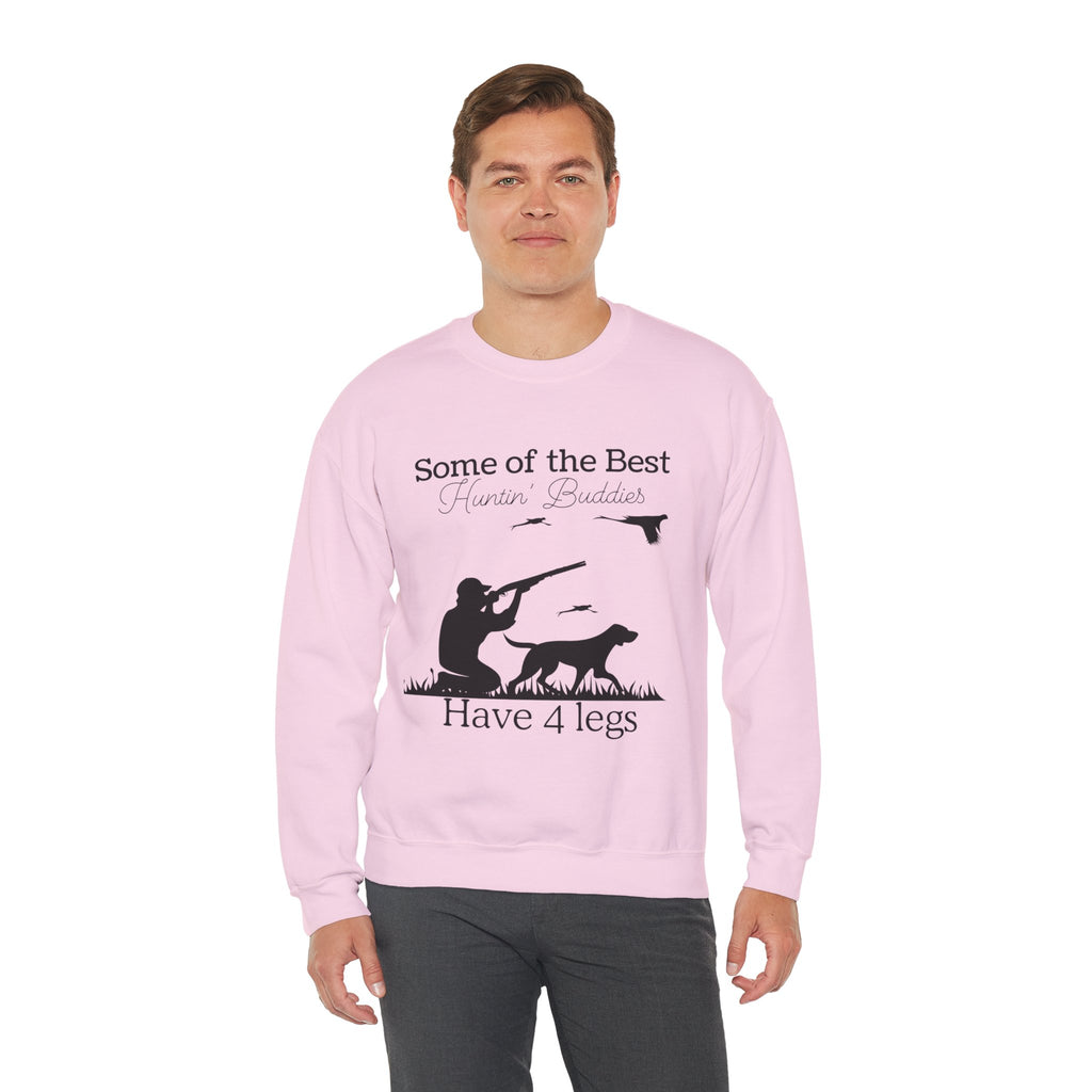 Some of the Best Huntin' Buddies Have 4 Legs Crewneck Sweatshirt