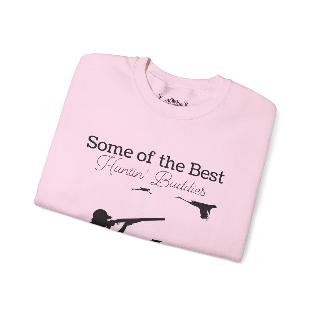 Some of the Best Huntin' Buddies Have 4 Legs Crewneck Sweatshirt