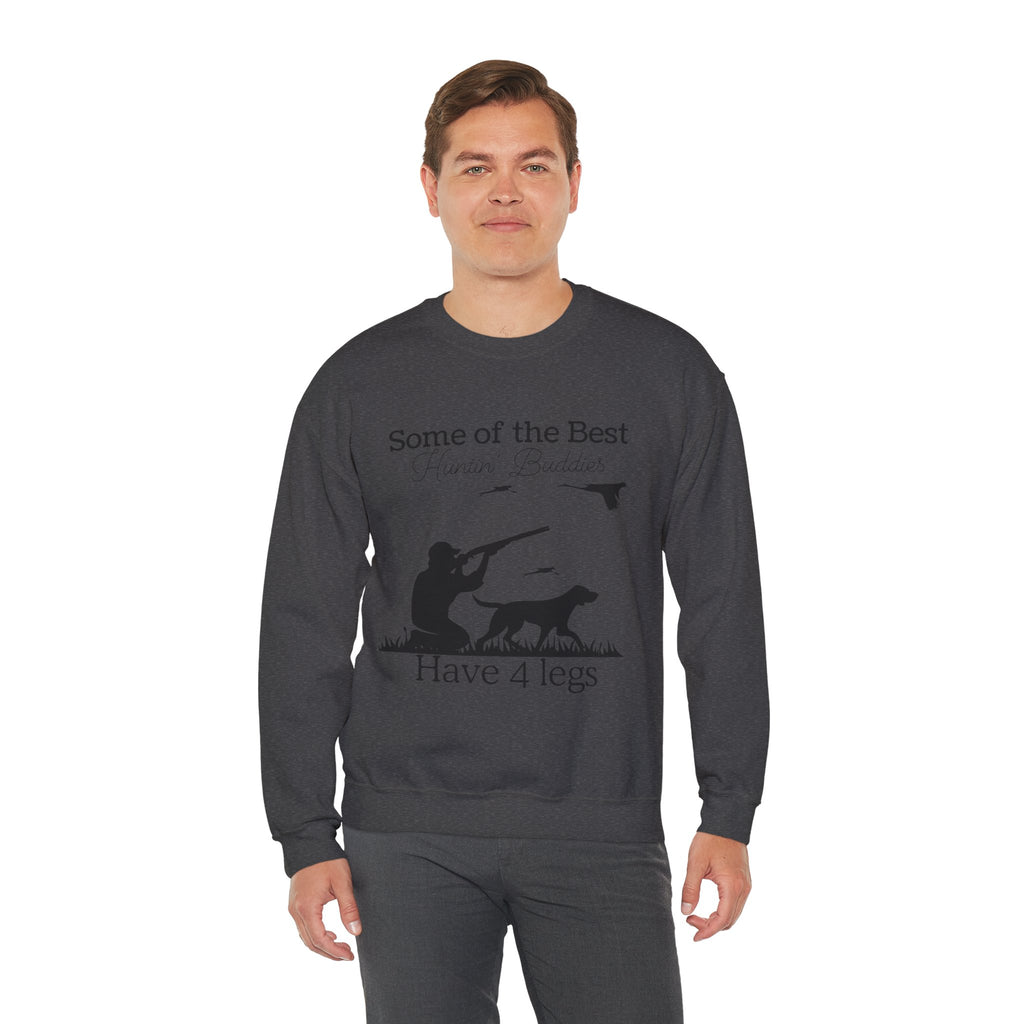 Some of the Best Huntin' Buddies Have 4 Legs Crewneck Sweatshirt