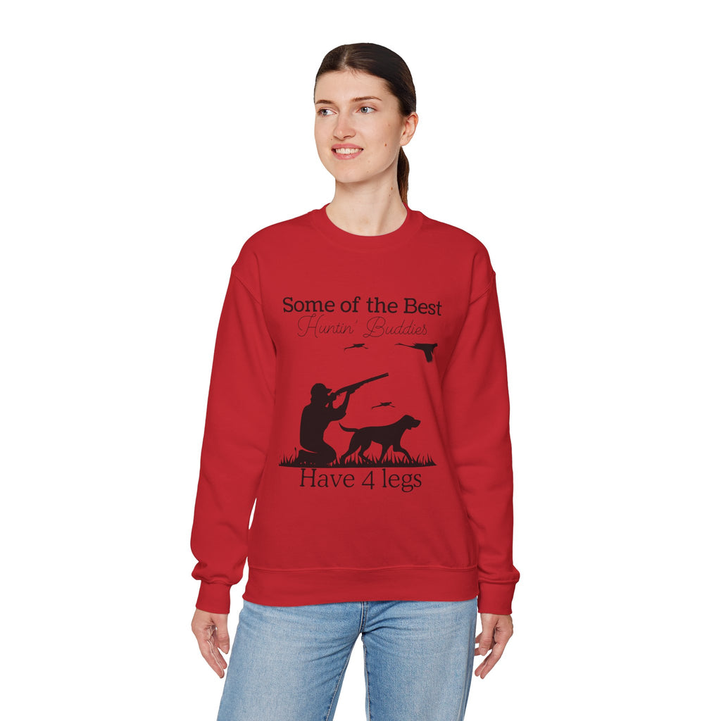 Some of the Best Huntin' Buddies Have 4 Legs Crewneck Sweatshirt