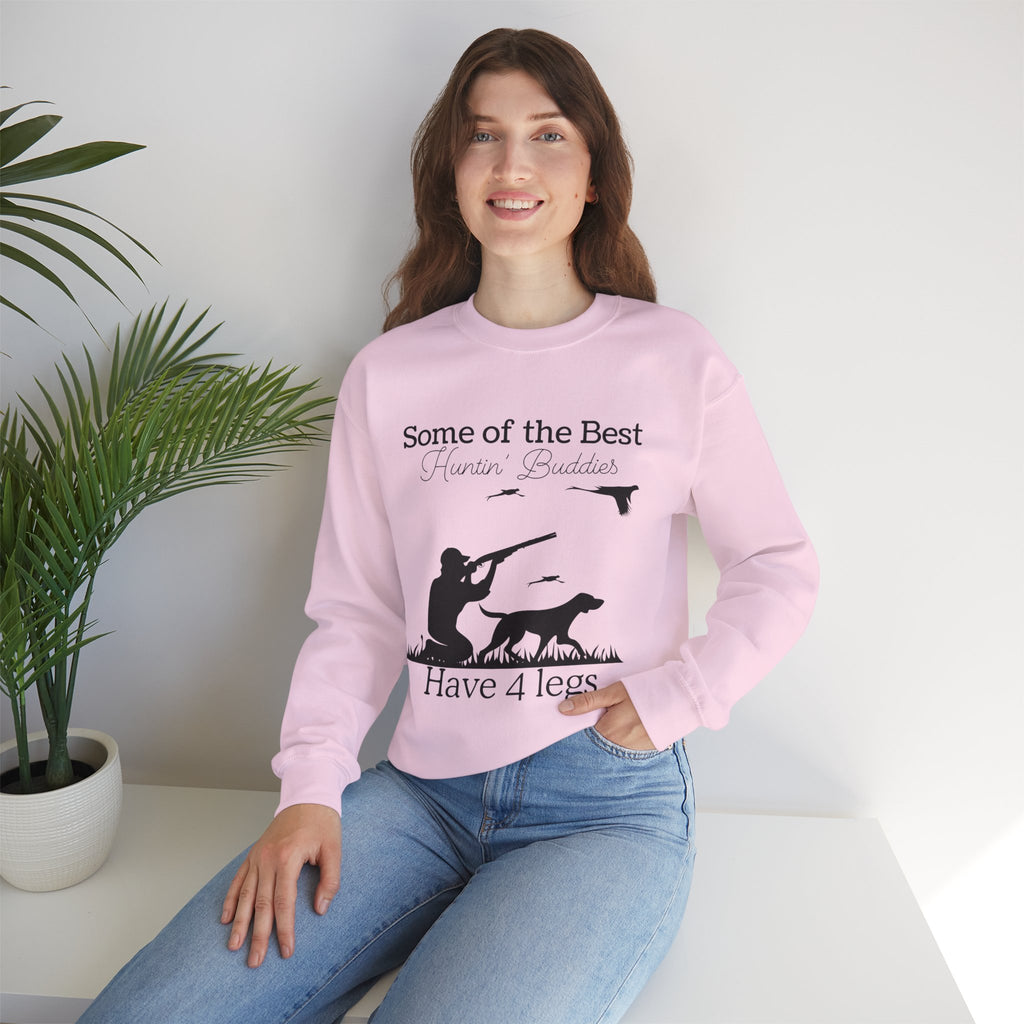 Some of the Best Huntin' Buddies Have 4 Legs Crewneck Sweatshirt