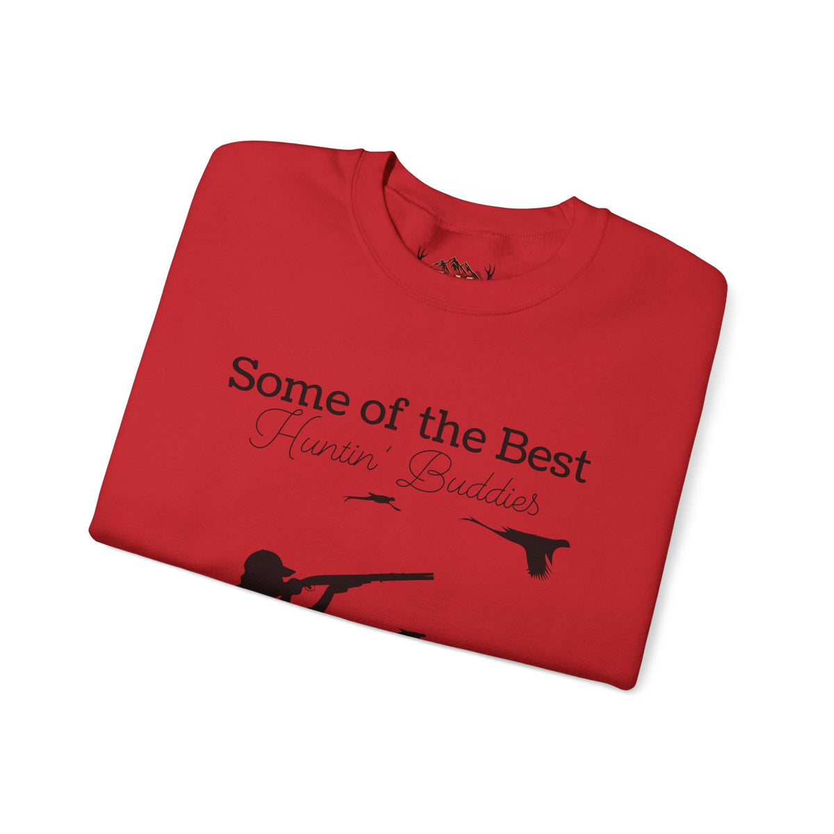 Some of the Best Huntin' Buddies Have 4 Legs Crewneck Sweatshirt
