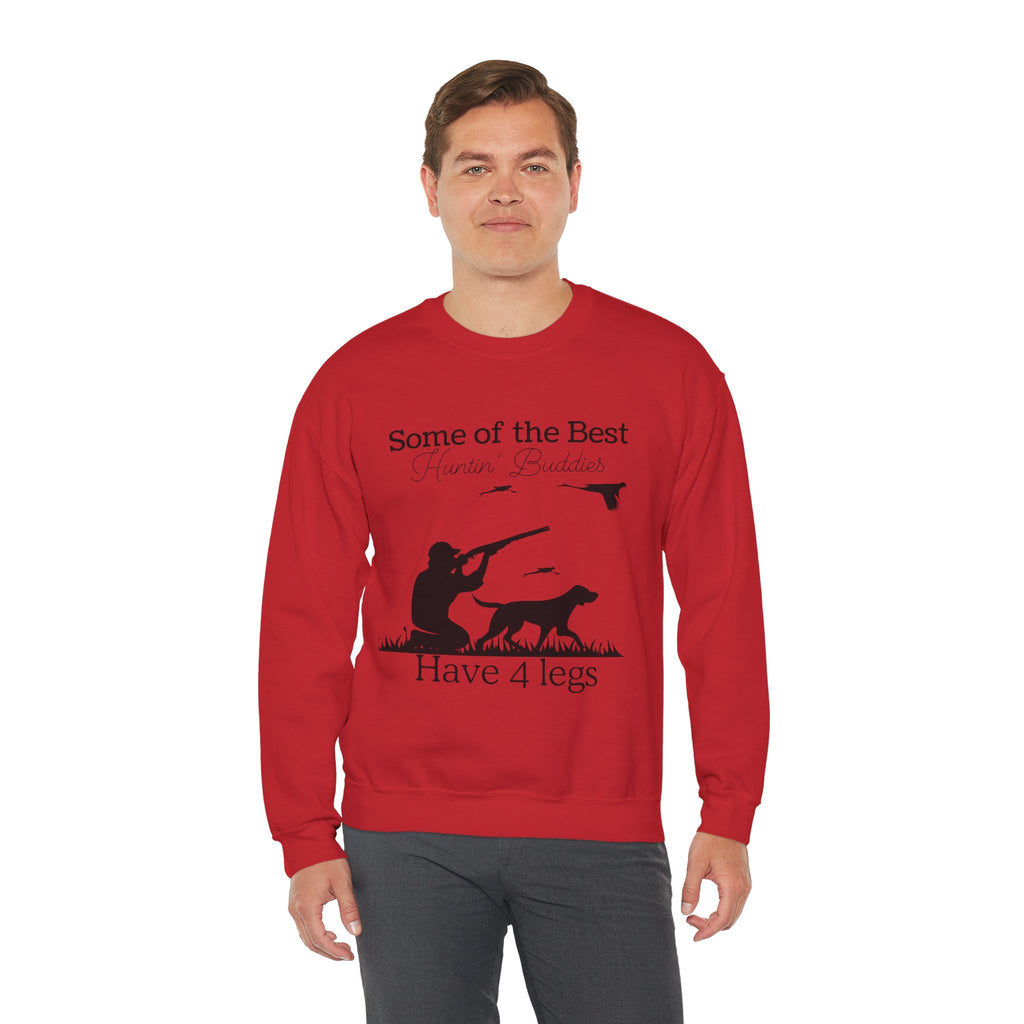 Some of the Best Huntin' Buddies Have 4 Legs Crewneck Sweatshirt