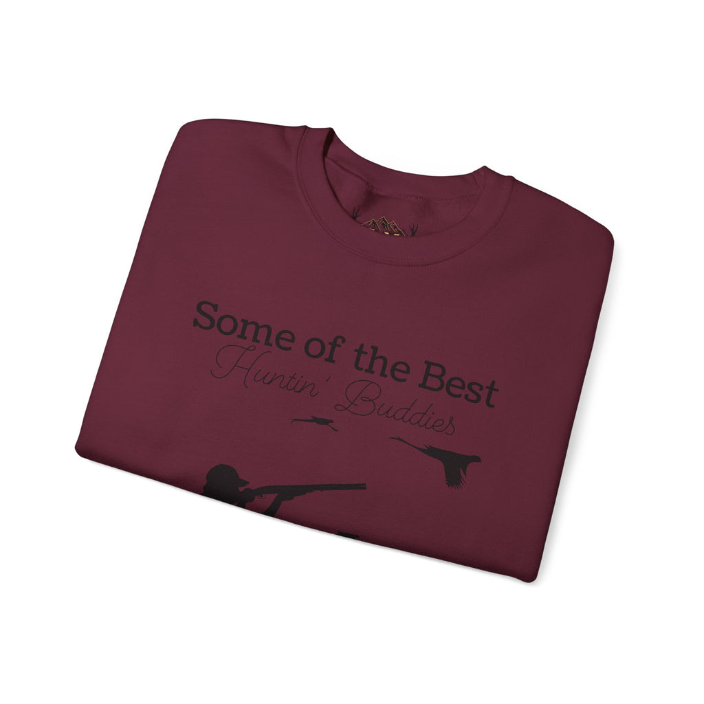 Some of the Best Huntin' Buddies Have 4 Legs Crewneck Sweatshirt