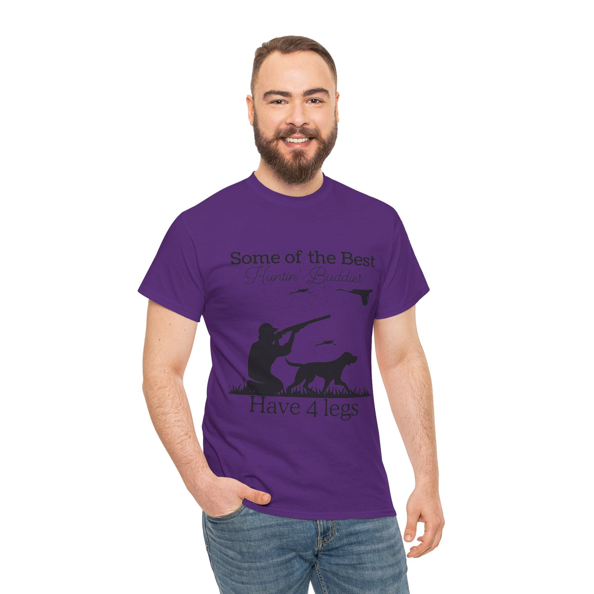 Some of the Best Huntin' Buddies Have 4 legs T-Shirt