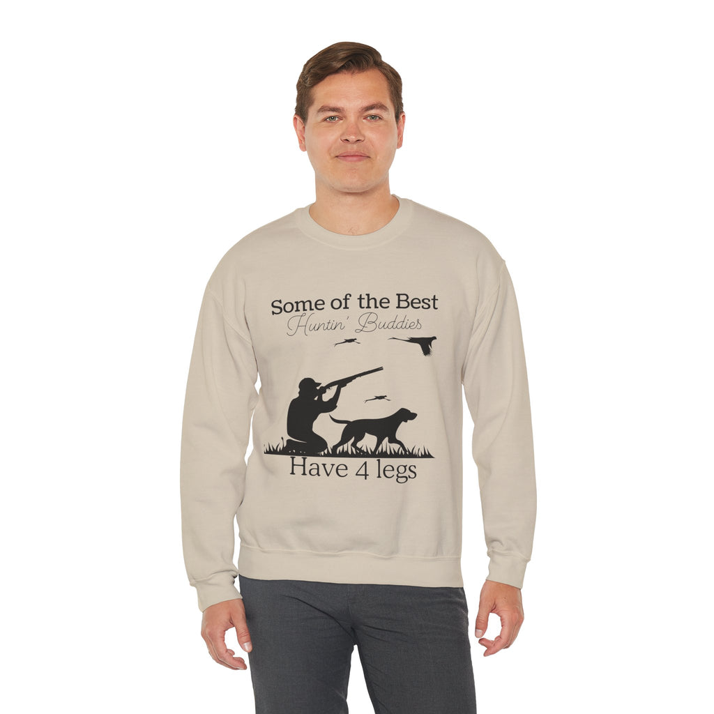 Some of the Best Huntin' Buddies Have 4 Legs Crewneck Sweatshirt