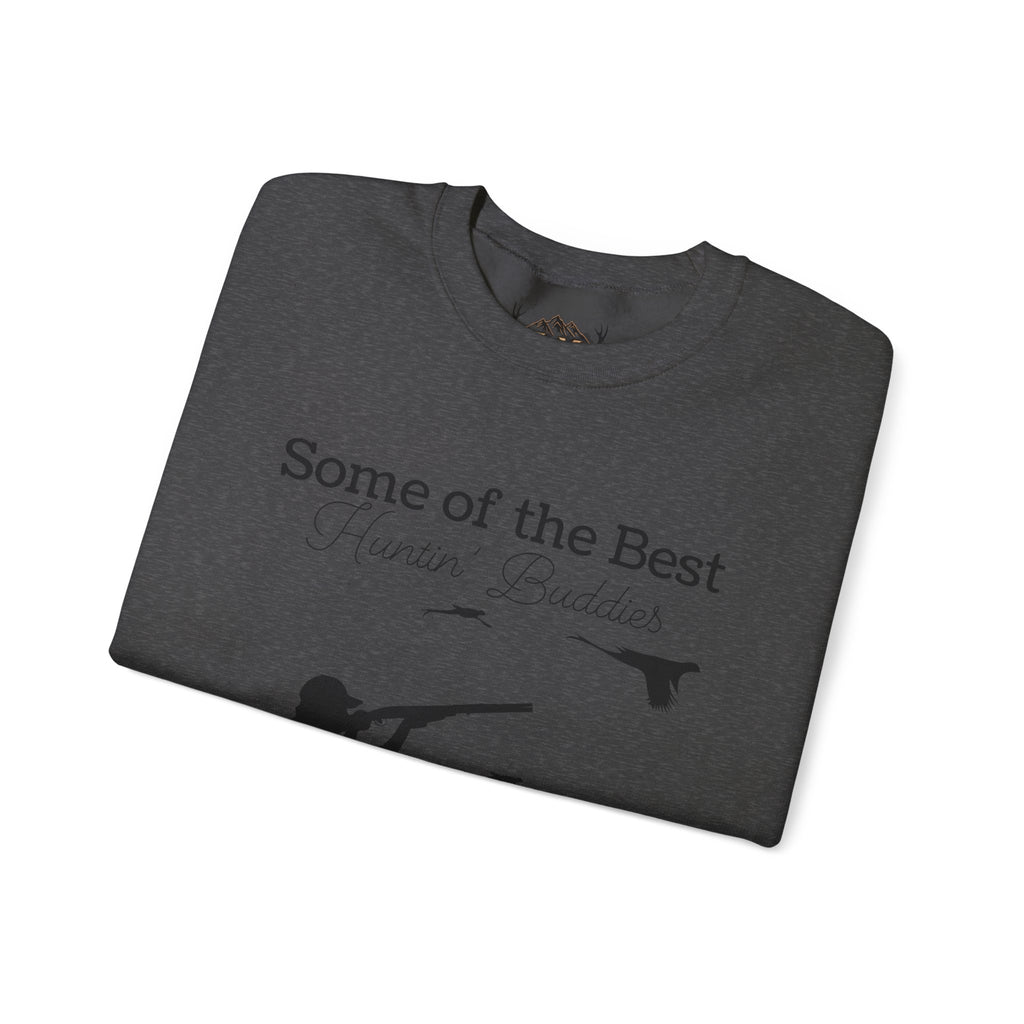 Some of the Best Huntin' Buddies Have 4 Legs Crewneck Sweatshirt